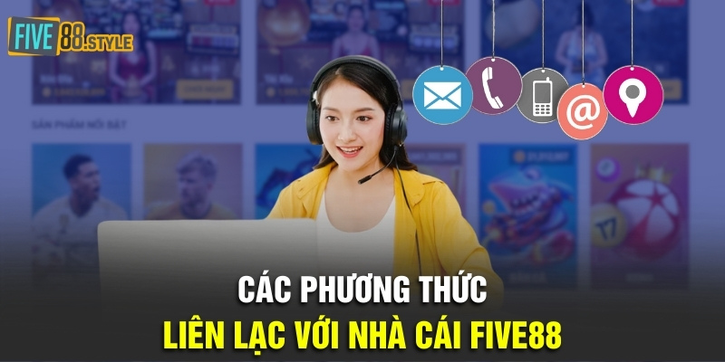Các phương thức liên lạc với nhà cái Five88