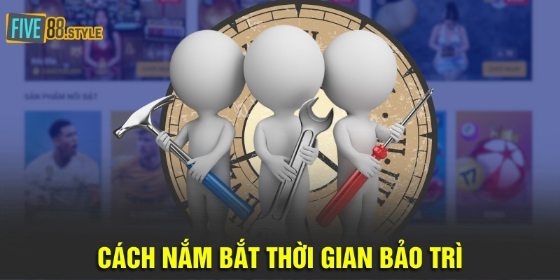Cách nắm bắt thời gian bảo trì