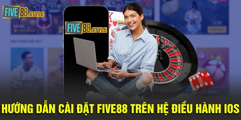 Hướng dẫn cài đặt Five88 trên hệ điều hành IOS