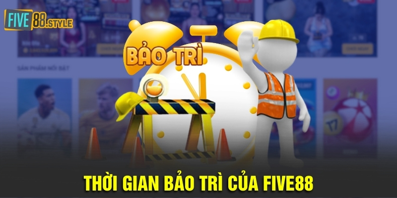 Thời gian bảo trì của Five88